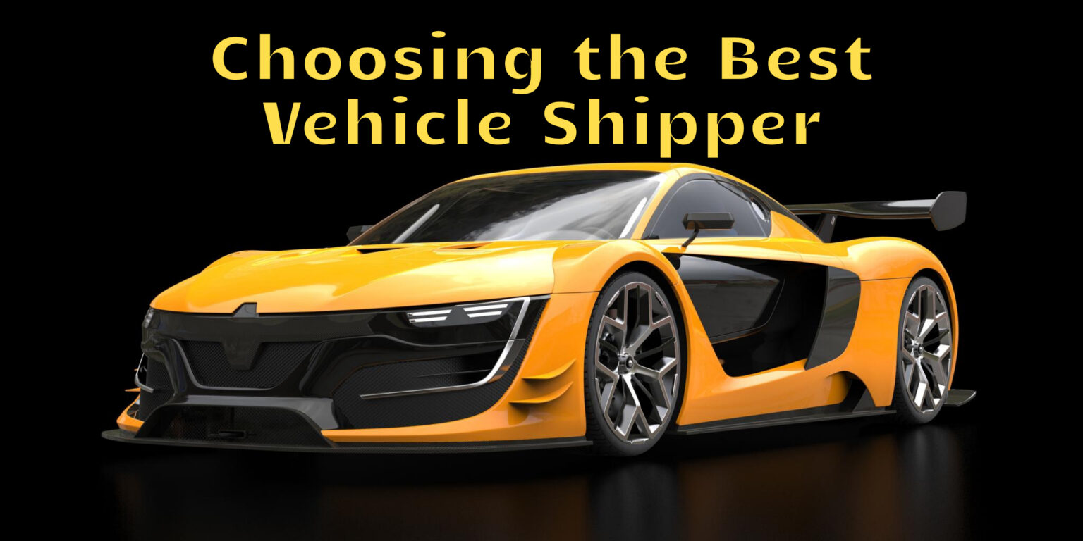 Choosing the Best Vehicle Shipper - Shelby Auto Transport