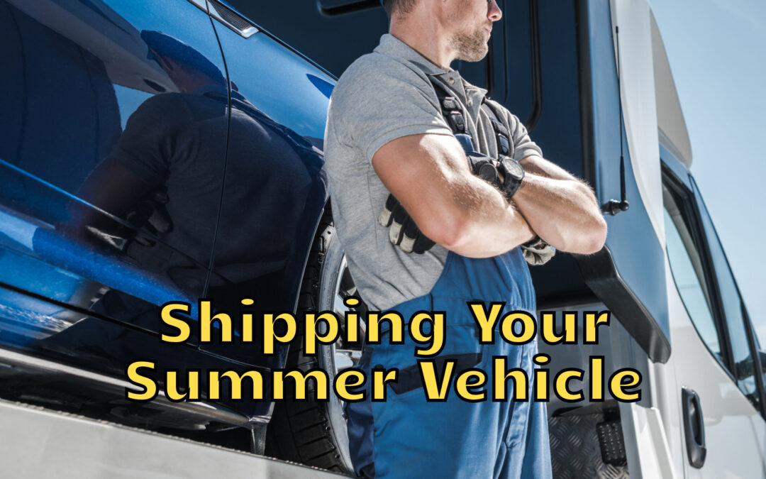 Shipping Your Summer Vehicle